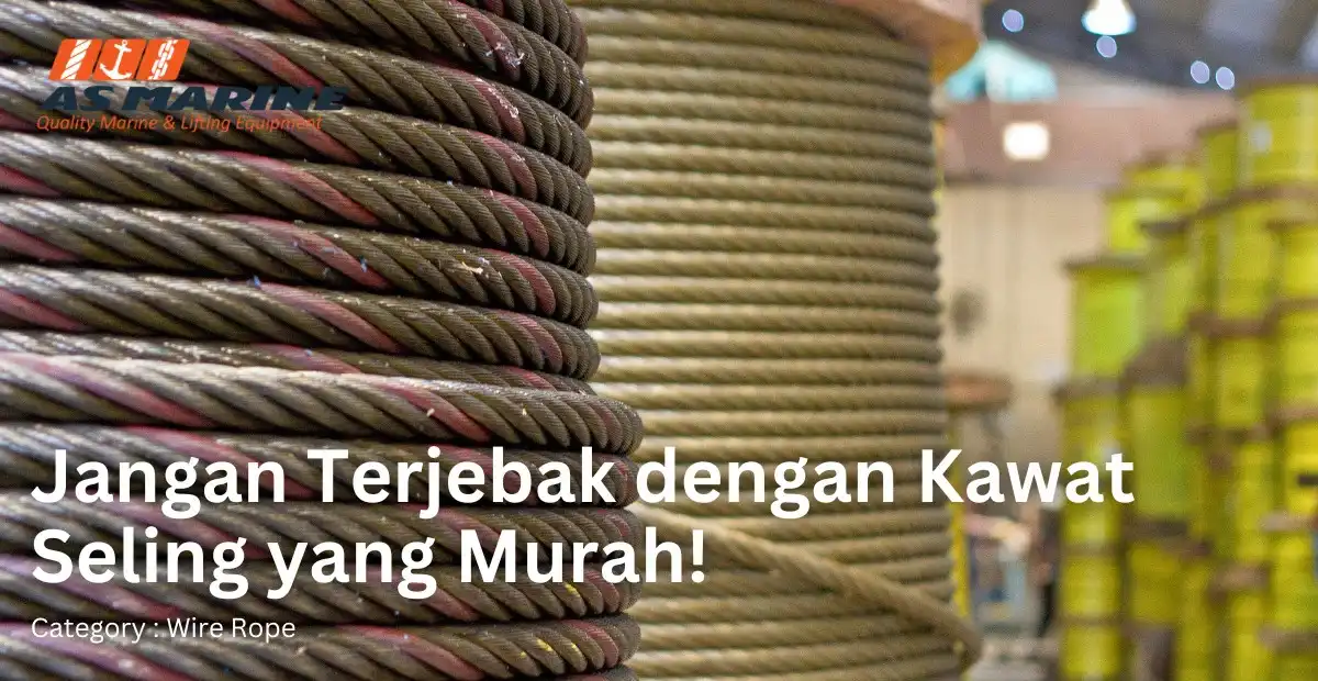 jangan-terjebak-dengan-kawat-seling-yang-murah